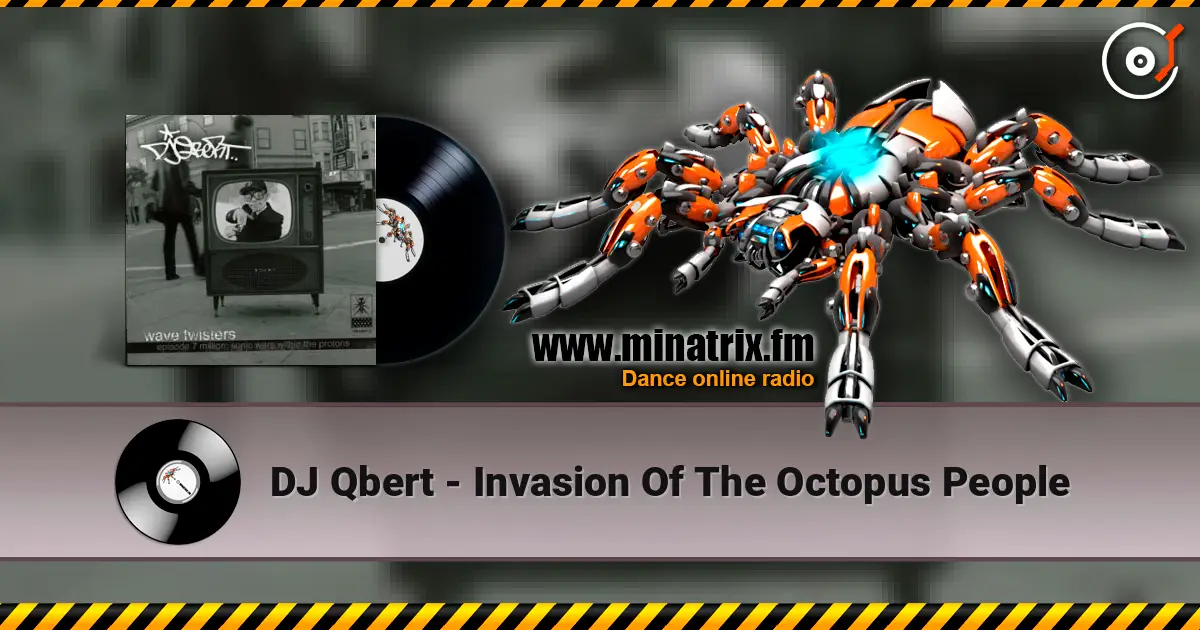 DJ Qbert - Invasion Of The Octopus People слушать онлайн в высоком качестве | Minatrix.FM