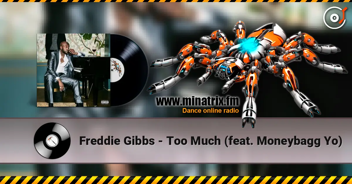 Freddie Gibbs - Too Much (feat. Moneybagg Yo) слушать онлайн в высоком качестве | Minatrix.FM