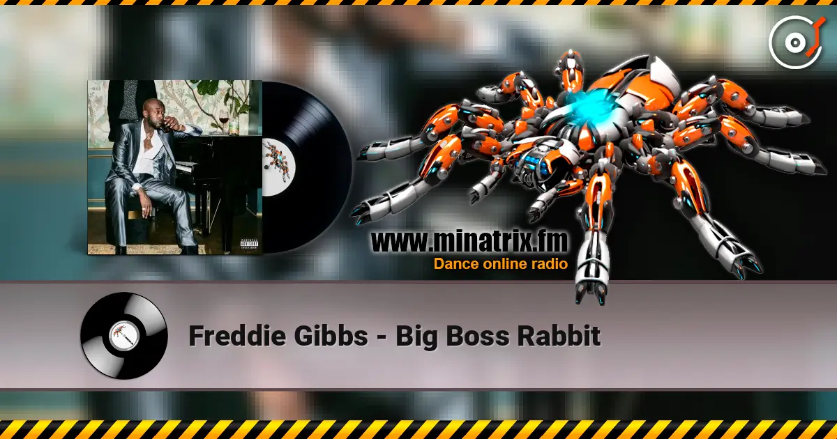 Freddie Gibbs - Big Boss Rabbit online in hoher Qualität hören | Minatrix.FM
