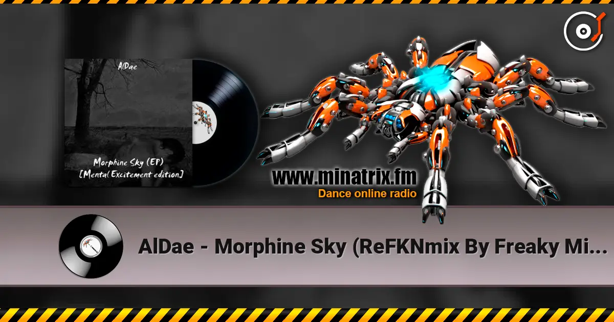AlDae - Morphine Sky (ReFKNmix By Freaky Mind) online in hoher Qualität hören | Minatrix.FM