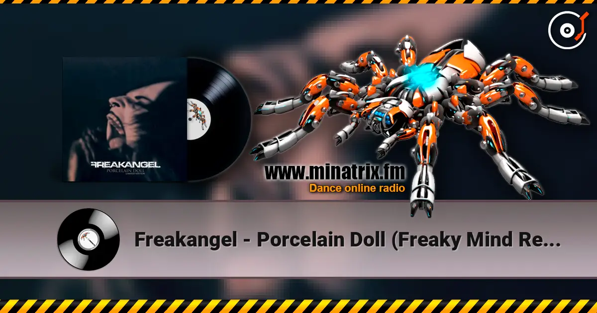 Freakangel - Porcelain Doll (Freaky Mind Remix) online in hoher Qualität hören | Minatrix.FM