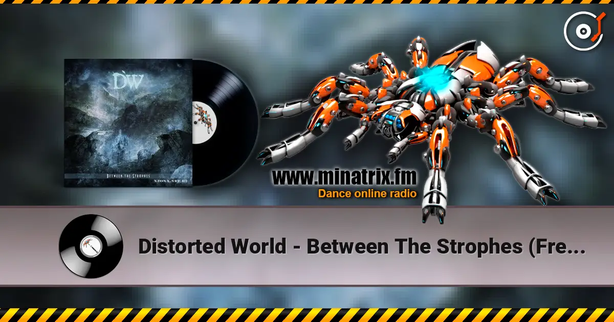 Distorted World - Between The Strophes (Freaky Mind Remix) online in hoher Qualität hören | Minatrix.FM
