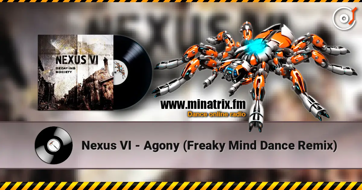 Nexus VI - Agony (Freaky Mind Dance Remix) online in hoher Qualität hören | Minatrix.FM