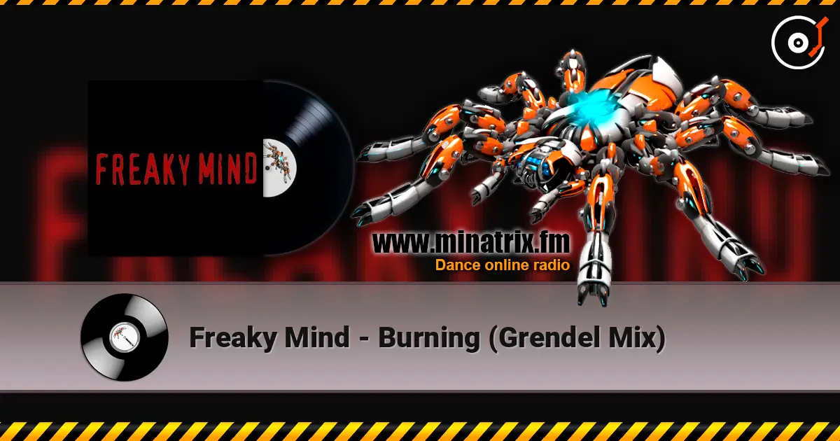 Freaky Mind - Burning (Grendel Mix) online in hoher Qualität hören | Minatrix.FM