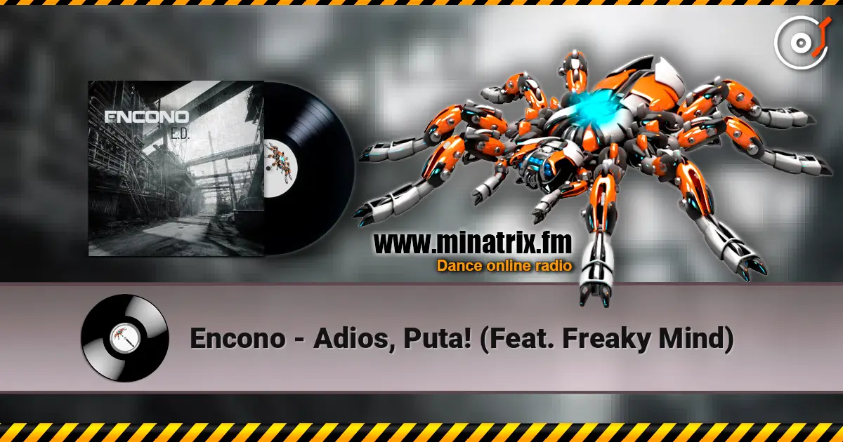 Encono - Adios, Puta! (Feat. Freaky Mind) escuchar en línea en alta calidad | Minatrix.FM