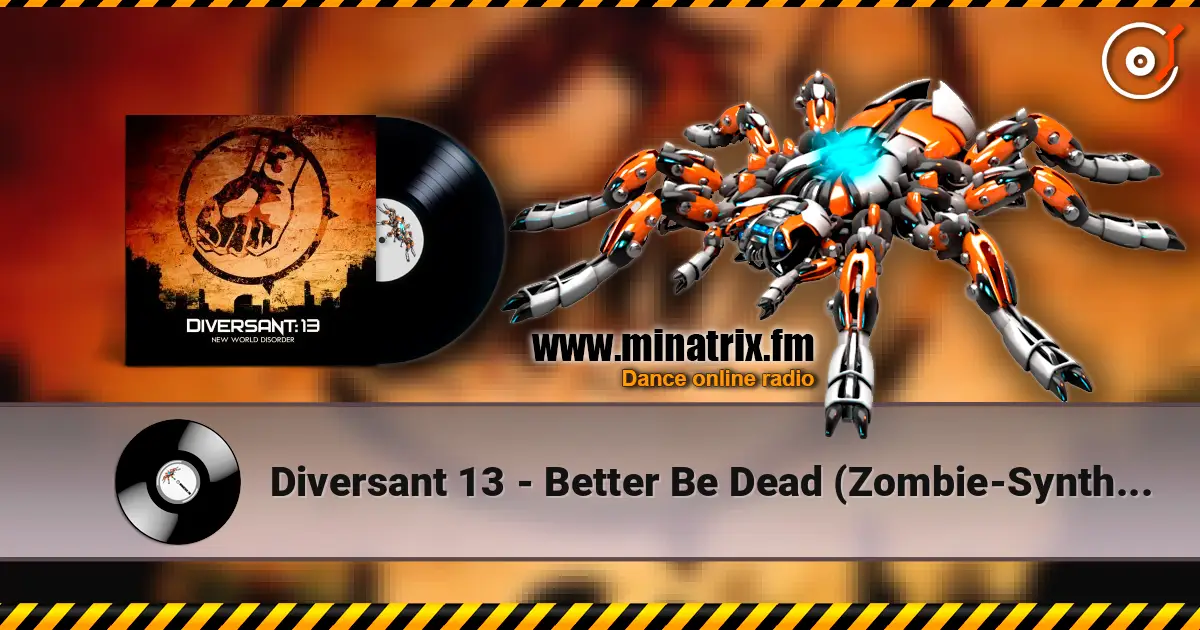 Diversant 13 - Better Be Dead (Zombie-Synth Version By Freaky Mind) escuchar en línea en alta calidad | Minatrix.FM