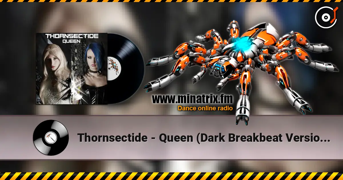 Thornsectide - Queen (Dark Breakbeat Version By Freaky Mind) escuchar en línea en alta calidad | Minatrix.FM