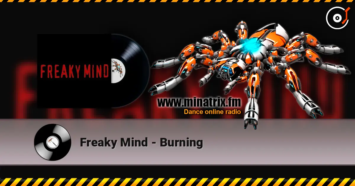 Freaky Mind - Burning escuchar en línea en alta calidad | Minatrix.FM