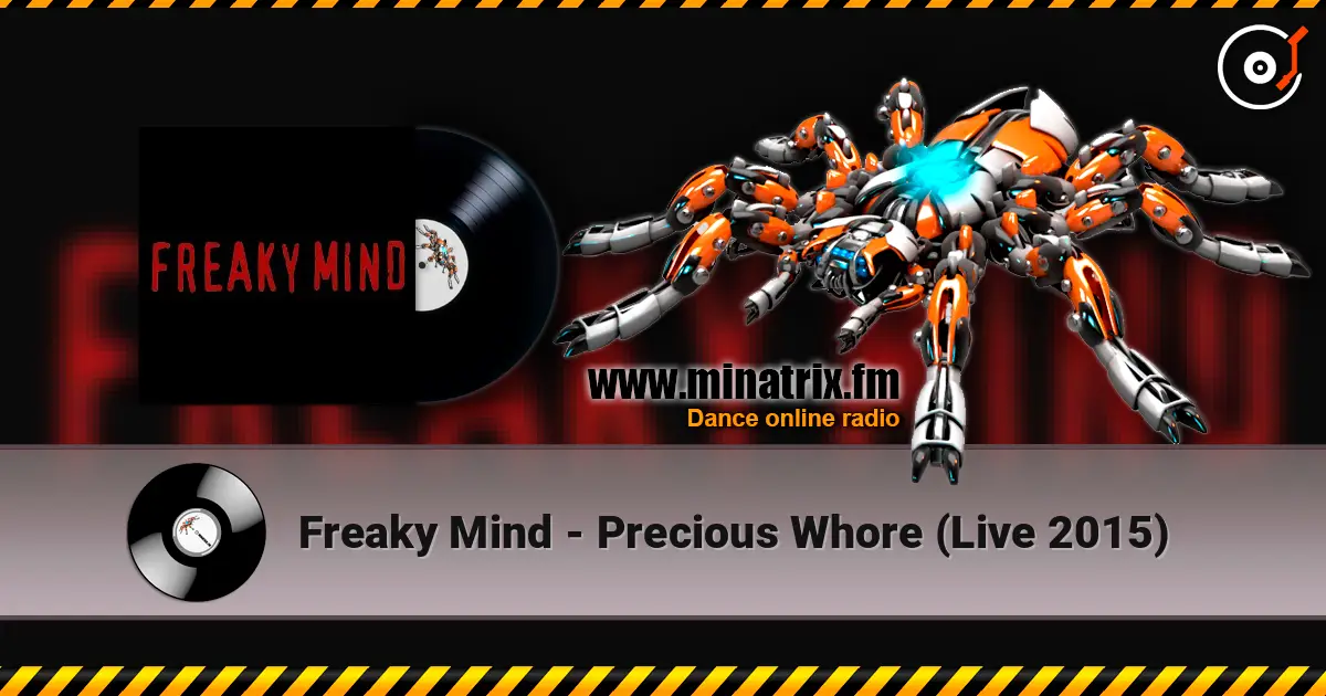 Freaky Mind - Precious Whore (Live 2015) online in hoher Qualität hören | Minatrix.FM