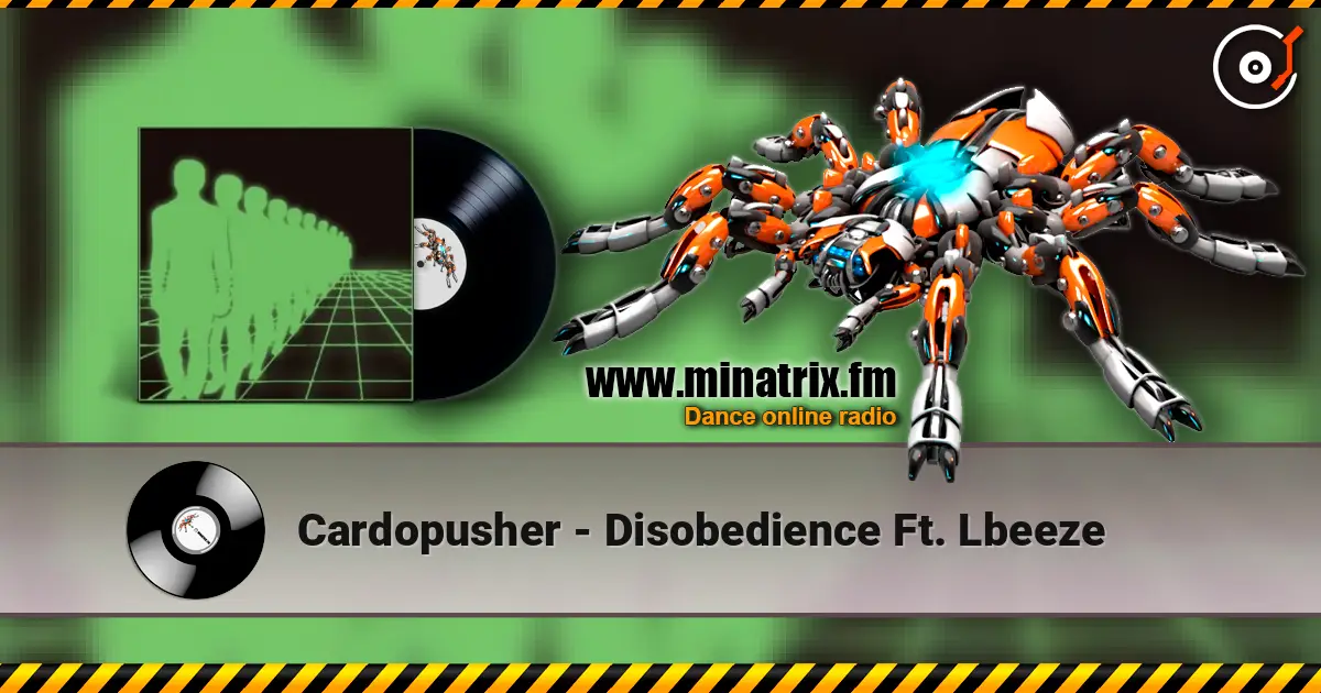 Cardopusher - Disobedience Ft. Lbeeze слушать онлайн в высоком качестве | Minatrix.FM