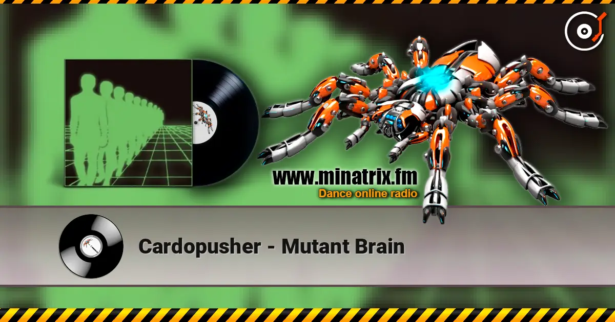 Cardopusher - Mutant Brain слушать онлайн в высоком качестве | Minatrix.FM