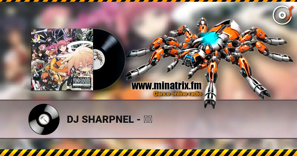 DJ SHARPNEL - 世音 online in hoher Qualität hören | Minatrix.FM