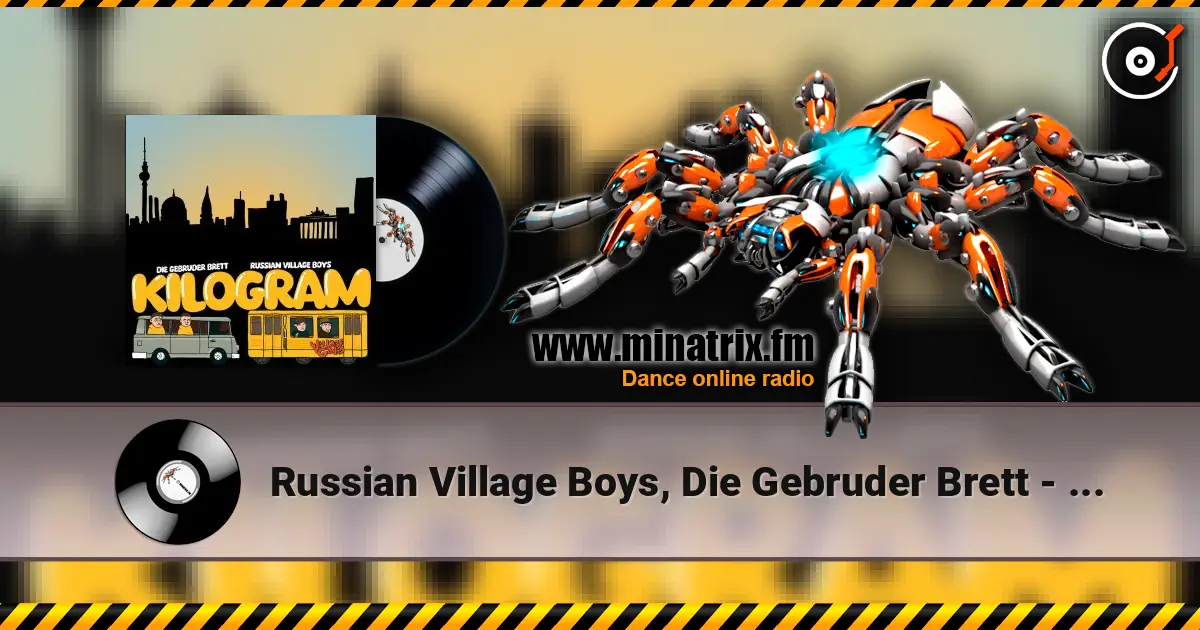 Russian Village Boys, Die Gebruder Brett - Kilogram online in hoher Qualität hören | Minatrix.FM