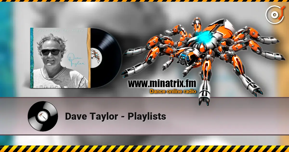 Dave Taylor - Playlists listen online in high quality | Minatrix.FM