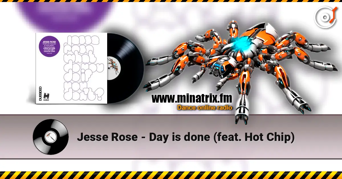 Jesse Rose - Day is done (feat. Hot Chip) слушать онлайн в высоком качестве | Minatrix.FM