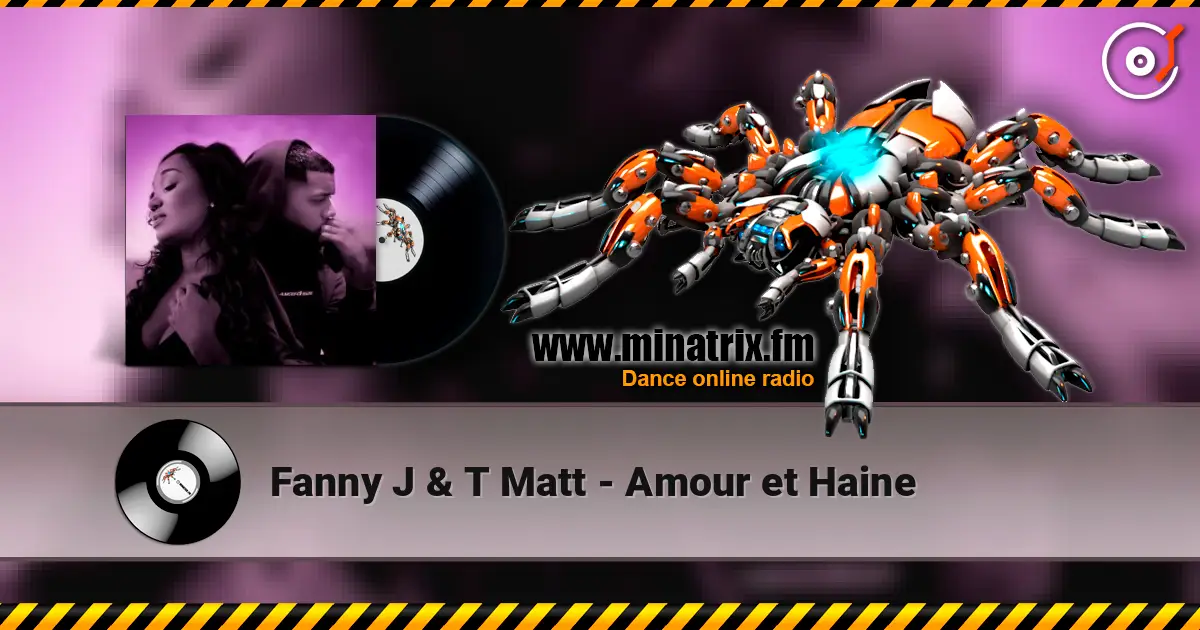 Fanny J & T Matt - Amour et Haine слушать онлайн в высоком качестве | Minatrix.FM