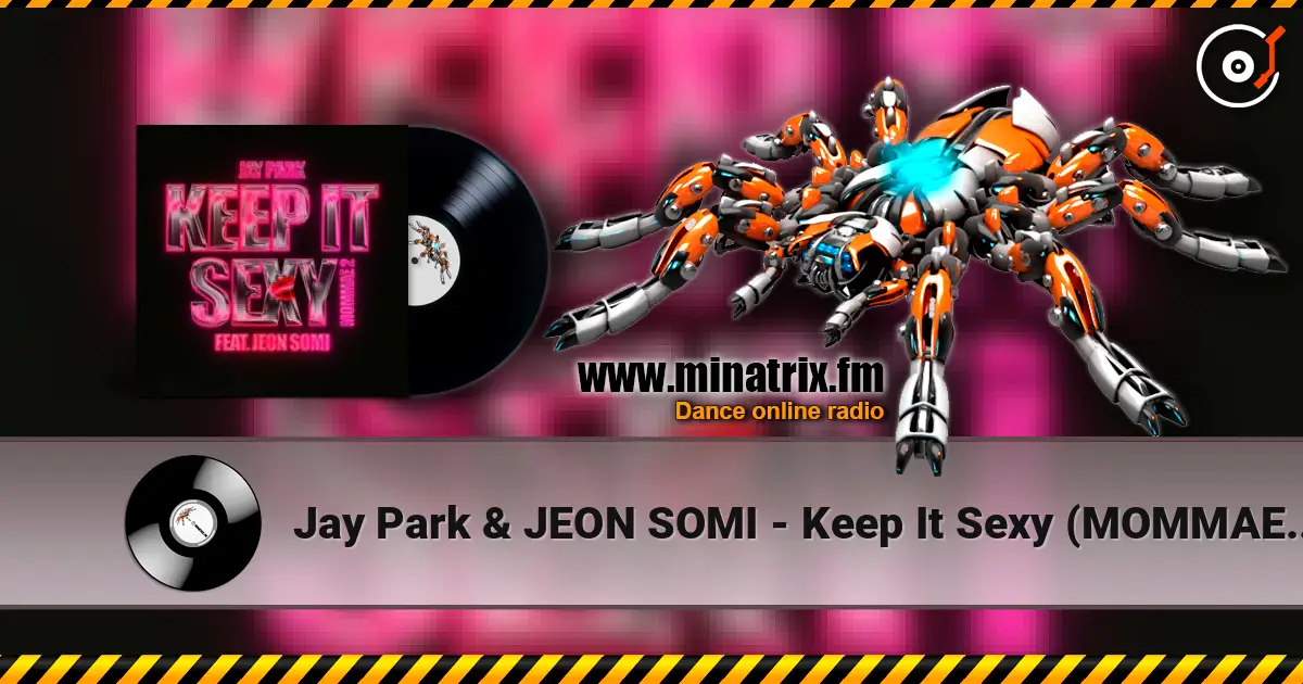 Jay Park & JEON SOMI - Keep It Sexy (MOMMAE 2) слушать онлайн в высоком качестве | Minatrix.FM