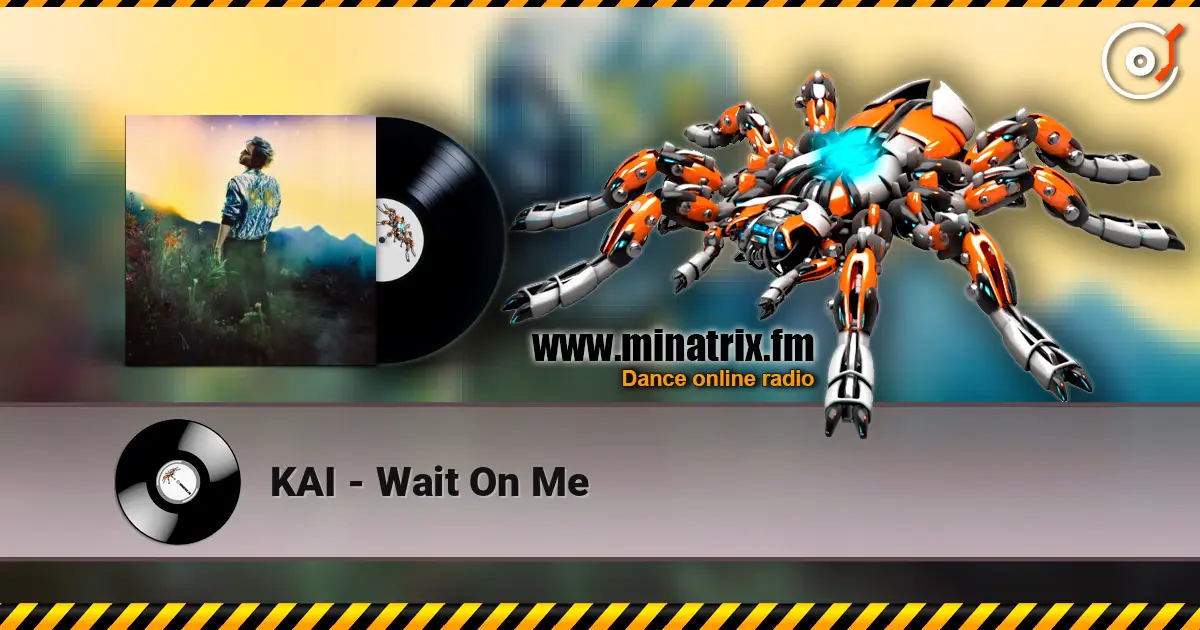 KAI - Wait On Me слушать онлайн в высоком качестве | Minatrix.FM