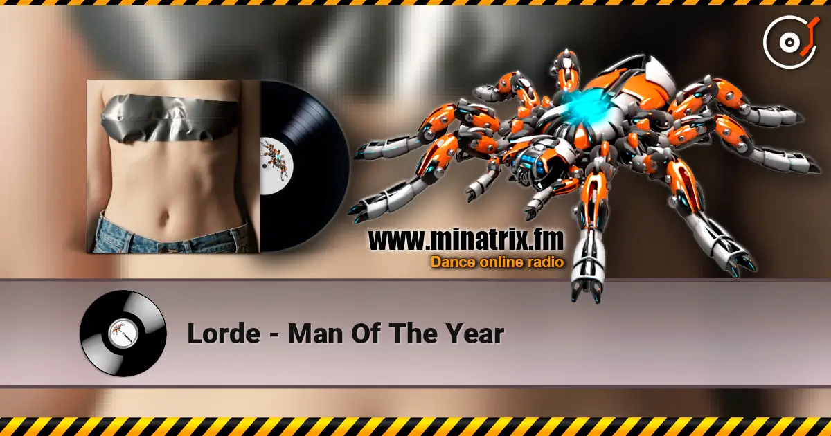 Lorde - Man Of The Year écouter en ligne en haute qualité | Minatrix.FM