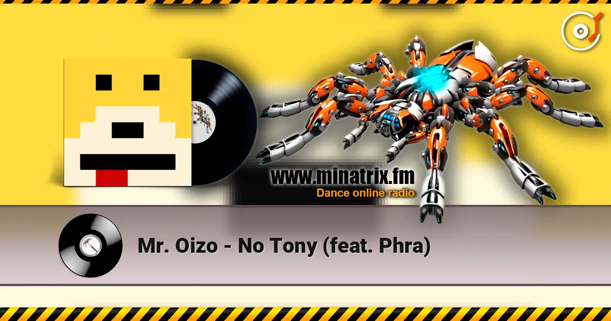 Mr. Oizo - No Tony (feat. Phra) 在线收听高音质 | Minatrix.FM