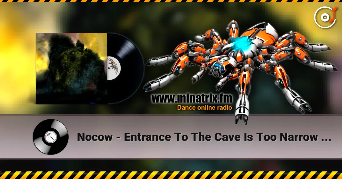 Nocow - Entrance To The Cave Is Too Narrow For A Tiger слухати онлайн у високій якості | Minatrix.FM