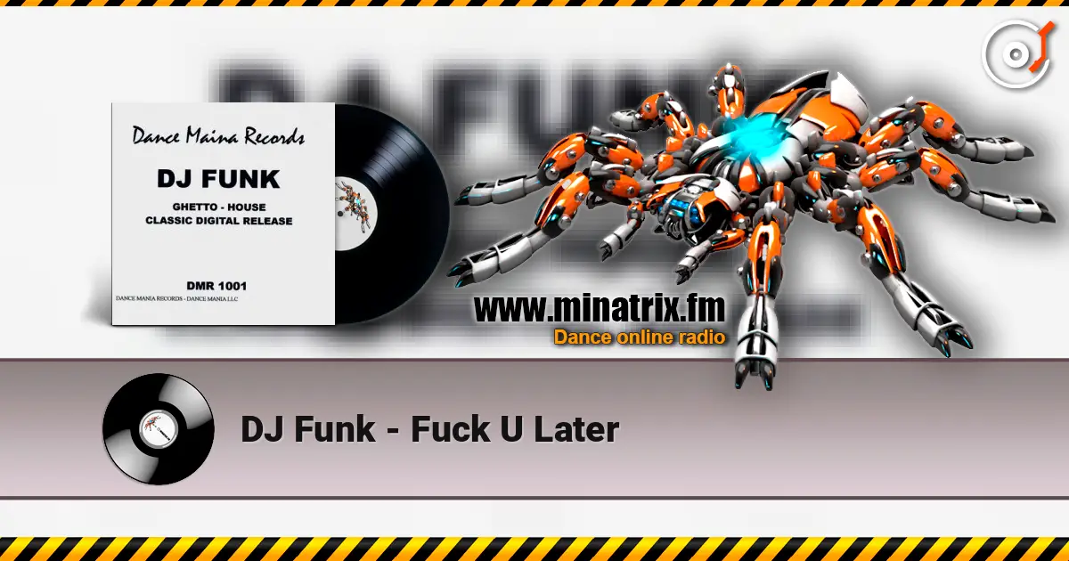DJ Funk - Fuck U Later слушать онлайн в высоком качестве | Minatrix.FM