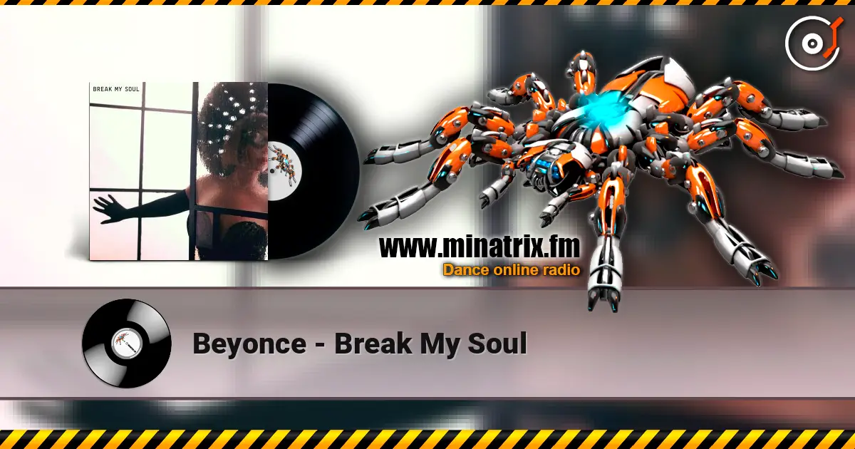 Beyonce - Break My Soul слухати онлайн у високій якості | Minatrix.FM
