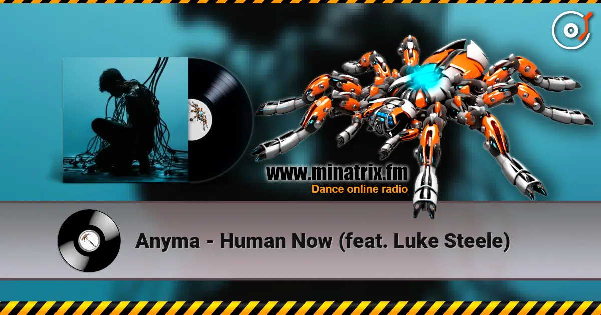 Anyma - Human Now (feat. Luke Steele) слушать онлайн в высоком качестве | Minatrix.FM