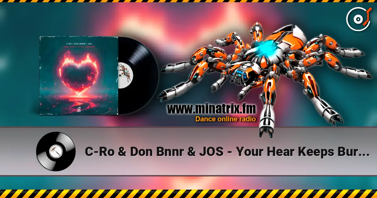C-Ro & Don Bnnr & JOS - Your Hear Keeps Burning (VIP Edit) слушать онлайн в высоком качестве | Minatrix.FM