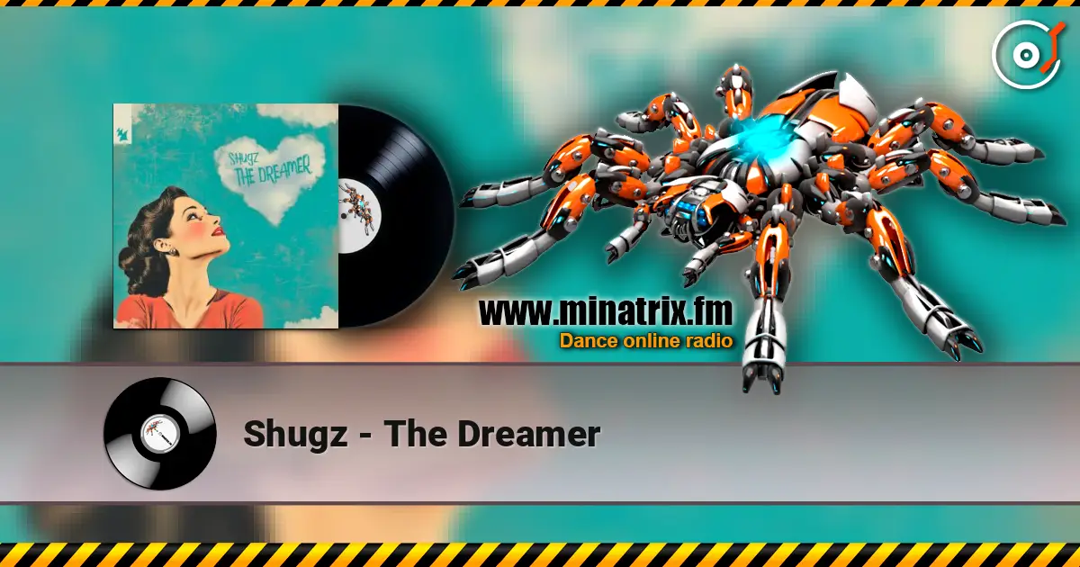 Shugz - The Dreamer escuchar en línea en alta calidad | Minatrix.FM