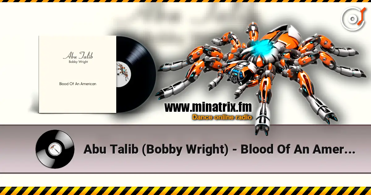 Abu Talib (Bobby Wright) - Blood Of An American слушать онлайн в высоком качестве | Minatrix.FM