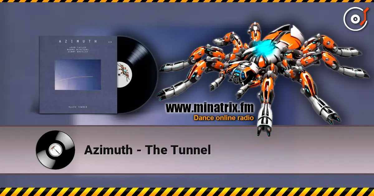 Azimuth - The Tunnel слушать онлайн в высоком качестве | Minatrix.FM