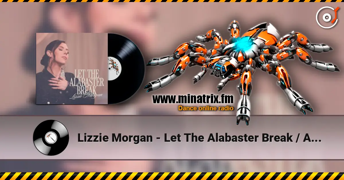 Lizzie Morgan - Let The Alabaster Break / Alabaster Box слухати онлайн у високій якості | Minatrix.FM