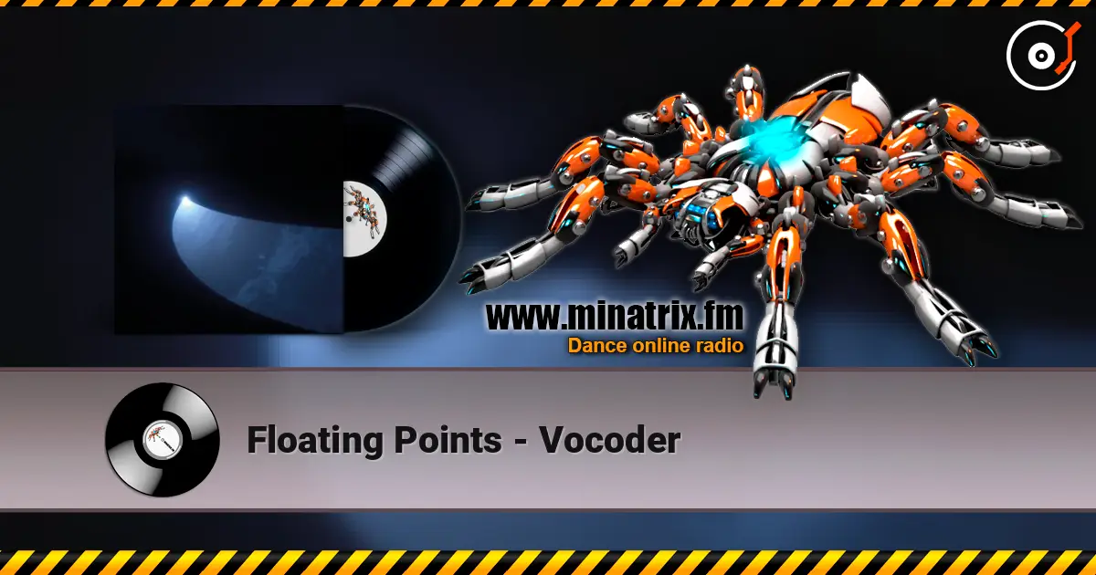 Floating Points - Vocoder слушать онлайн в высоком качестве | Minatrix.FM