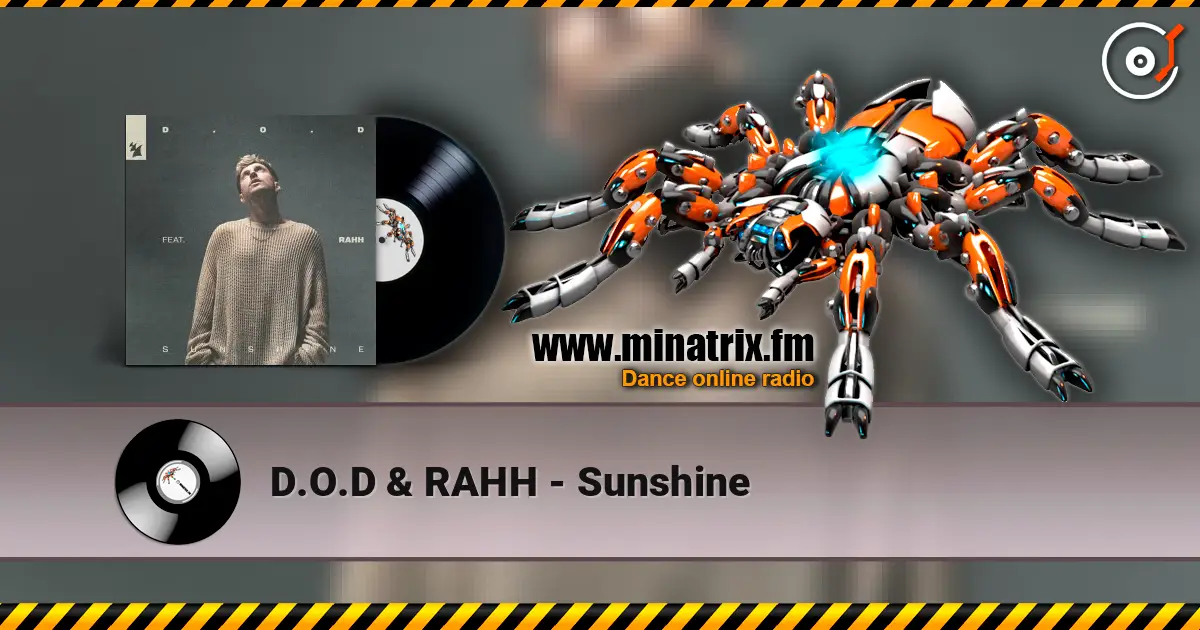 D.O.D & RAHH - Sunshine слухати онлайн у високій якості | Minatrix.FM