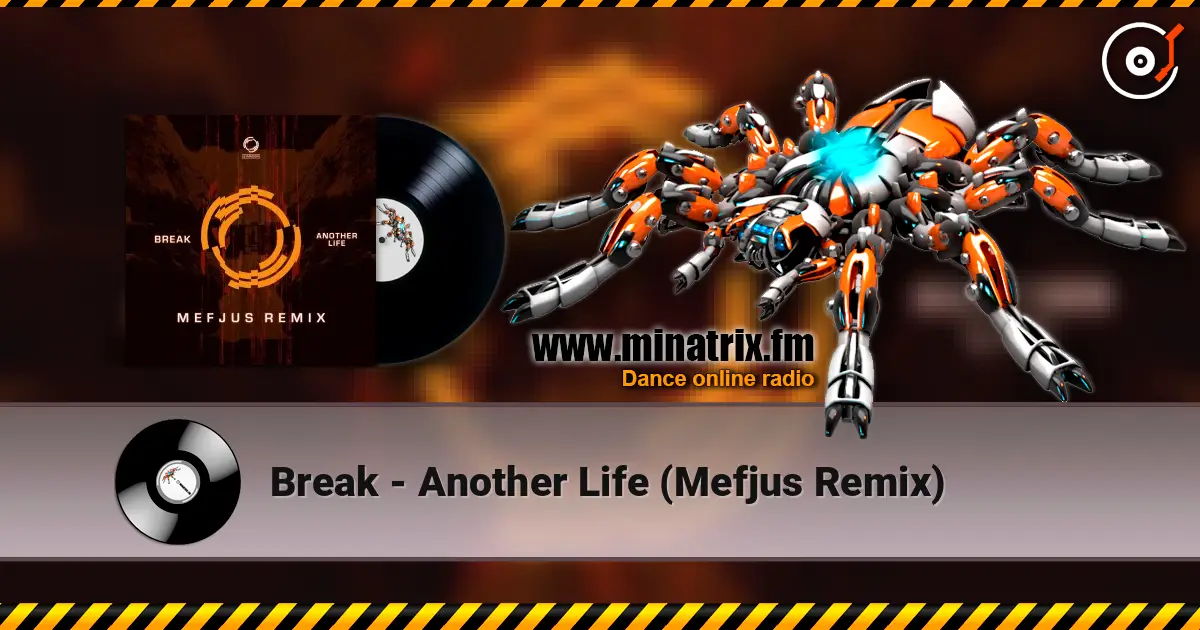 Break - Another Life (Mefjus Remix) слухати онлайн у високій якості | Minatrix.FM
