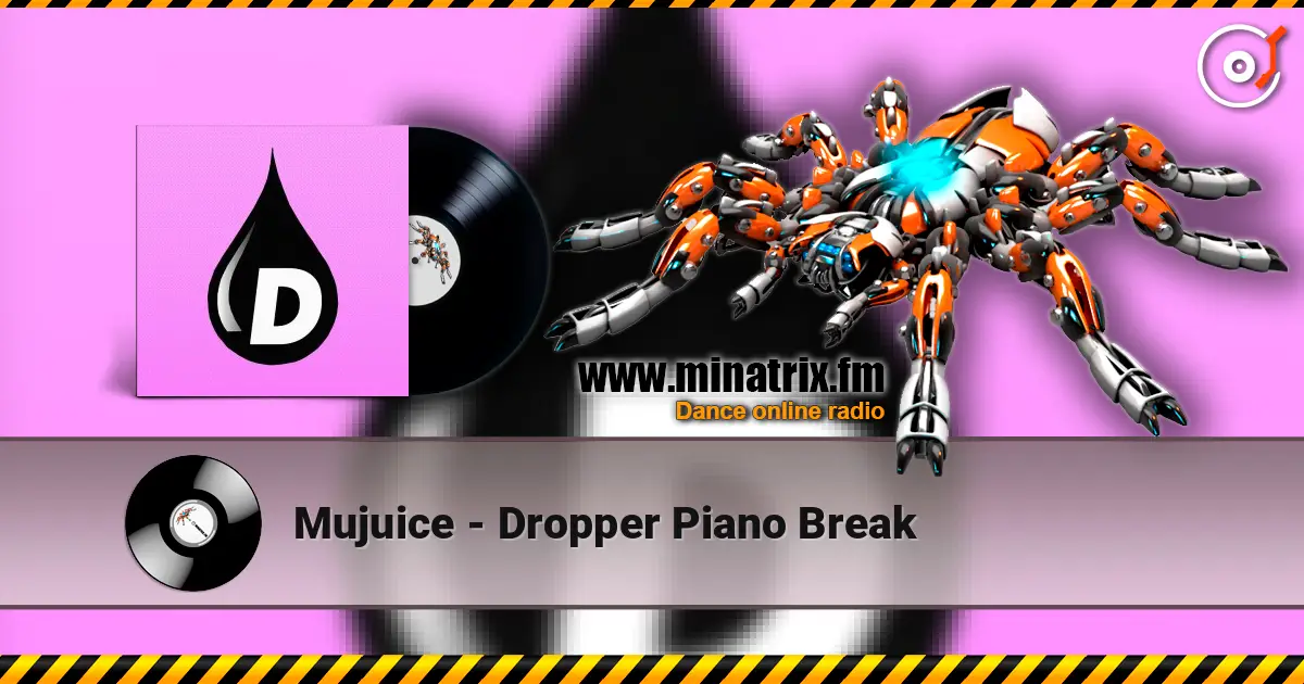 Mujuice - Dropper Piano Break слушать онлайн в высоком качестве | Minatrix.FM