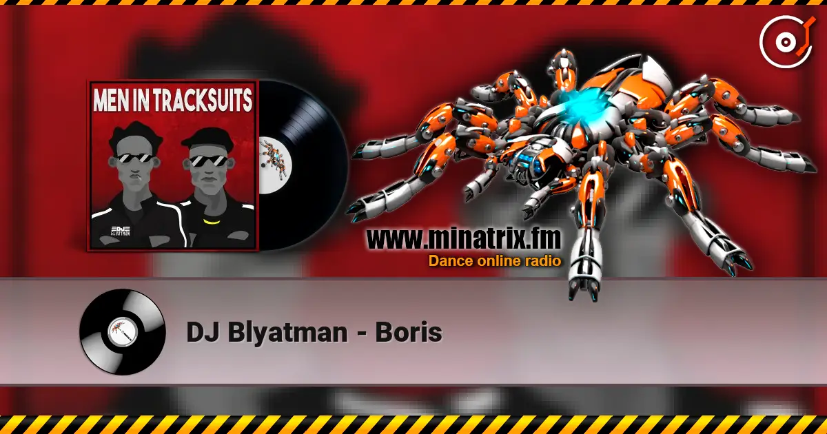 DJ Blyatman - Boris 在线收听高音质 | Minatrix.FM