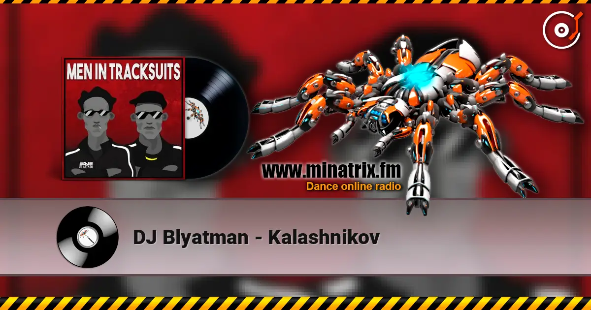 DJ Blyatman - Kalashnikov online in hoher Qualität hören | Minatrix.FM
