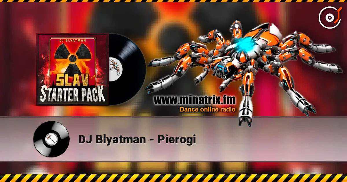 DJ Blyatman - Pierogi слухати онлайн у високій якості | Minatrix.FM