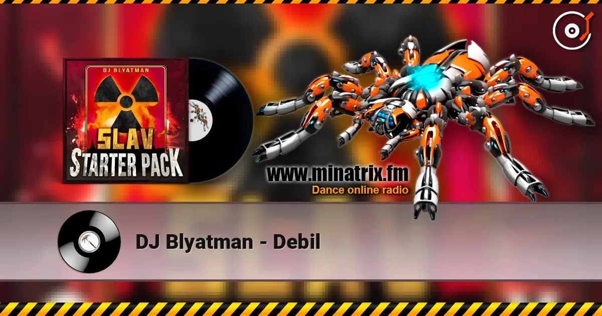 DJ Blyatman - Debil escuchar en línea en alta calidad | Minatrix.FM