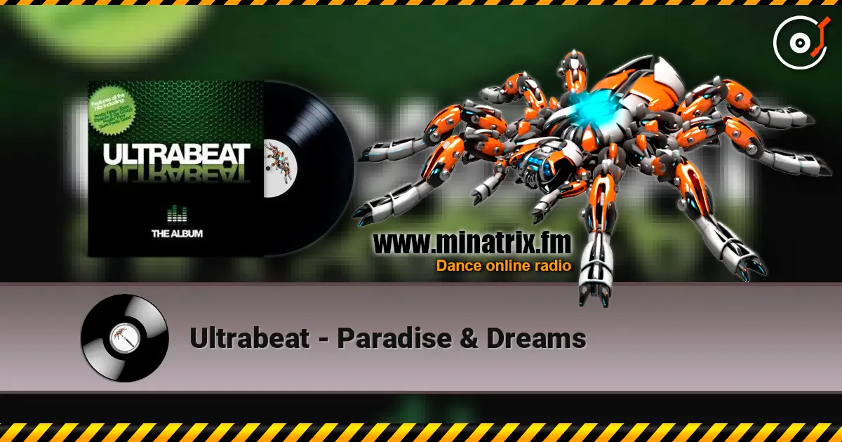 Ultrabeat - Paradise & Dreams online in hoher Qualität hören | Minatrix.FM