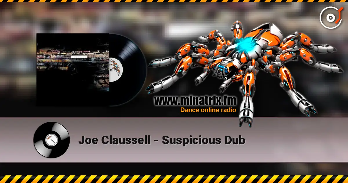 Joe Claussell - Suspicious Dub слушать онлайн в высоком качестве | Minatrix.FM