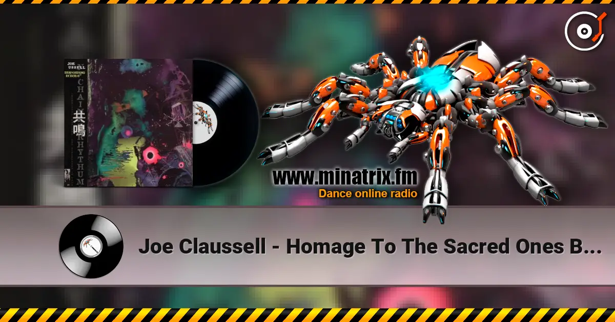 Joe Claussell - Homage To The Sacred Ones Before Us слушать онлайн в высоком качестве | Minatrix.FM
