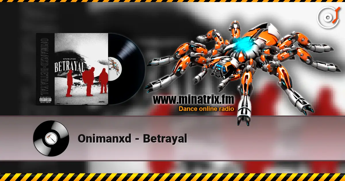 Onimanxd - Betrayal слушать онлайн в высоком качестве | Minatrix.FM