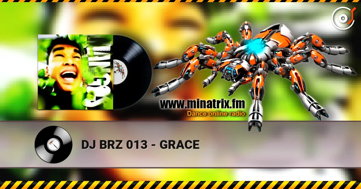 DJ BRZ 013 - GRACE слушать онлайн в высоком качестве | Minatrix.FM