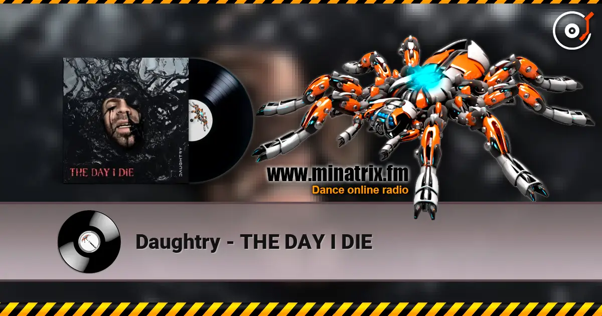 Daughtry - THE DAY I DIE слушать онлайн в высоком качестве | Minatrix.FM