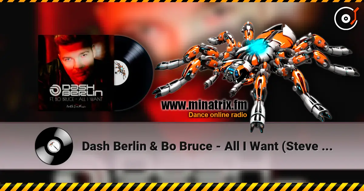Dash Berlin & Bo Bruce - All I Want (Steve Brian & Rowald Steyn Remix) escuchar en línea en alta calidad | Minatrix.FM