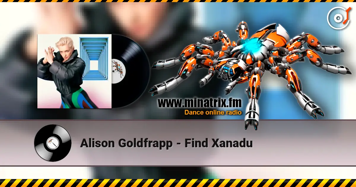 Alison Goldfrapp - Find Xanadu online in hoher Qualität hören | Minatrix.FM