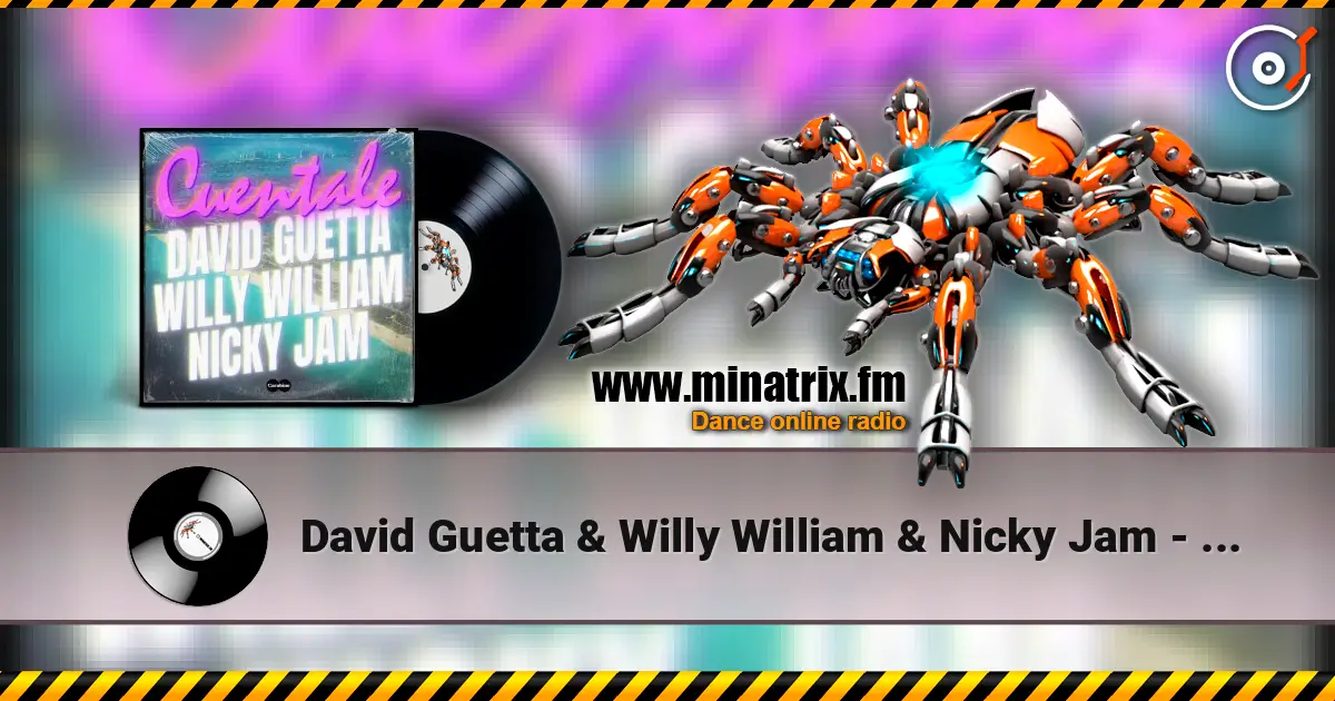 David Guetta & Willy William & Nicky Jam - Cuentale слушать онлайн в высоком качестве | Minatrix.FM